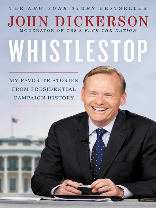 Title details for Whistlestop by John Dickerson - Available